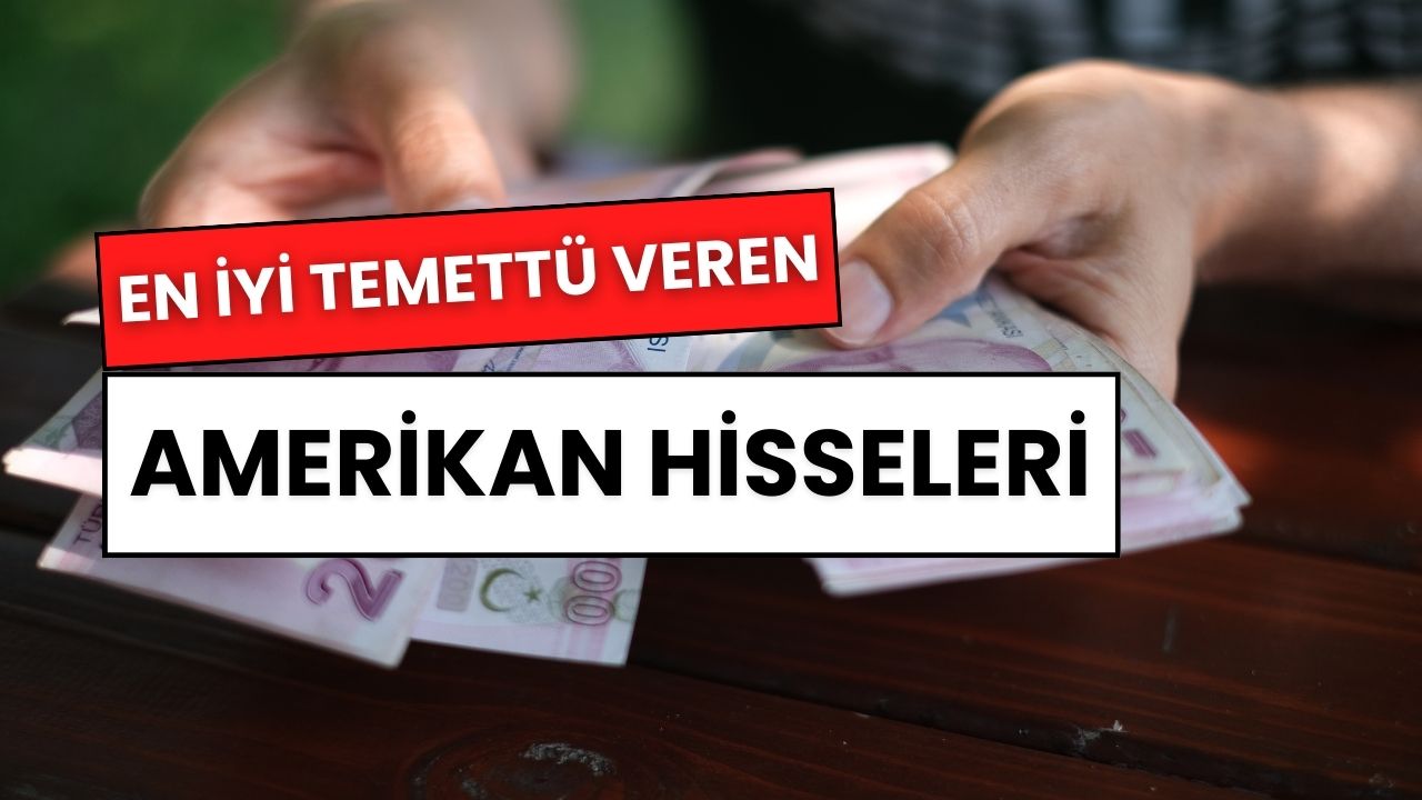 En iyi temettü veren Amerikan hisseleri Buzdağı Haber