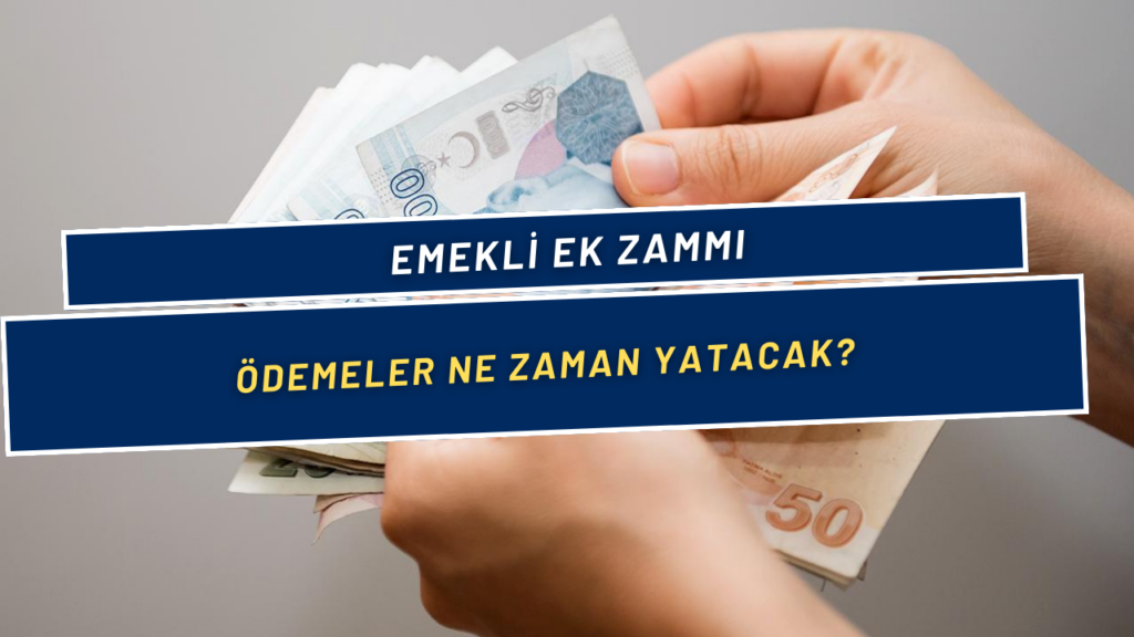 SSK ve Bağkur Emeklileri İçin Kritik Tarih! Ek Zam Ödemeleri Bu Tarihte Hesaplara Yatacak