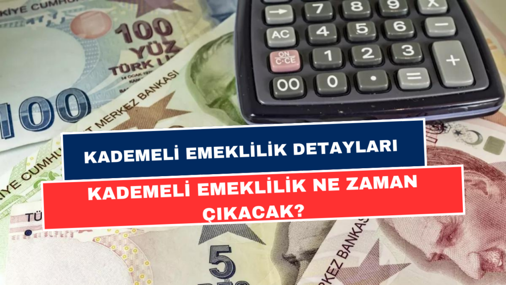 Kademeli Emeklilik Ne Zaman Çıkacak? Kimler Faydalanabilir?