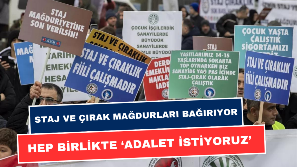 Staj ve Çıraklık Mağdurları Seçim Öncesi Adalet Bekliyor