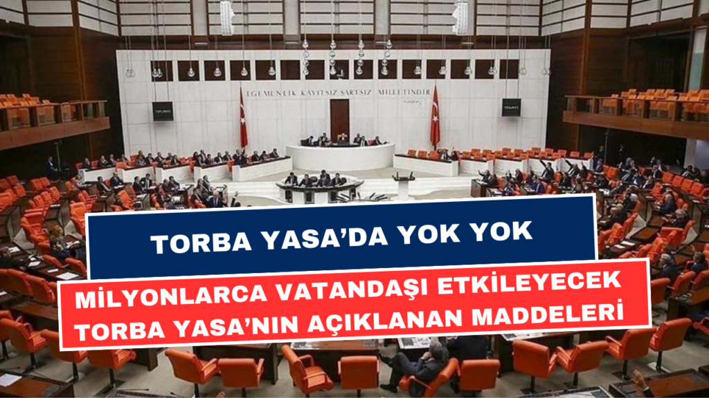 Torba Yasa'da YOK YOK! Torba'nın Belli Olan Maddeleri! Kademeli Emeklilik, Taşerona Kadro, 3600 Ek Gösterge