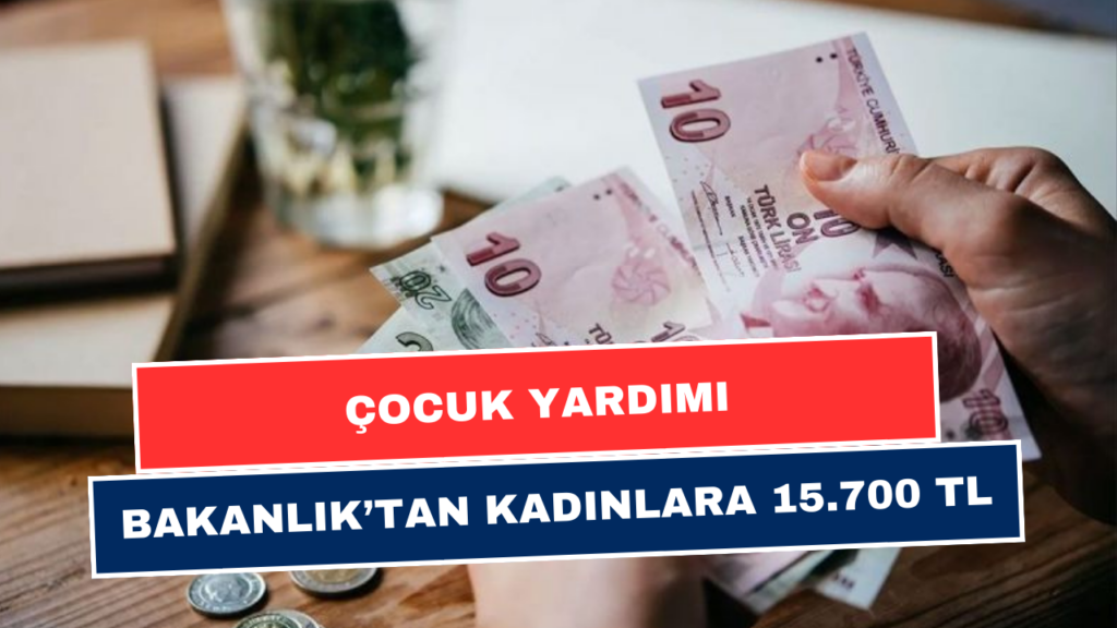 1-2-3-4 Çocuğu Olan Kadınlara Devletten 15.700 TL Yardımı! Başvurmayan Çok Pişman Olur