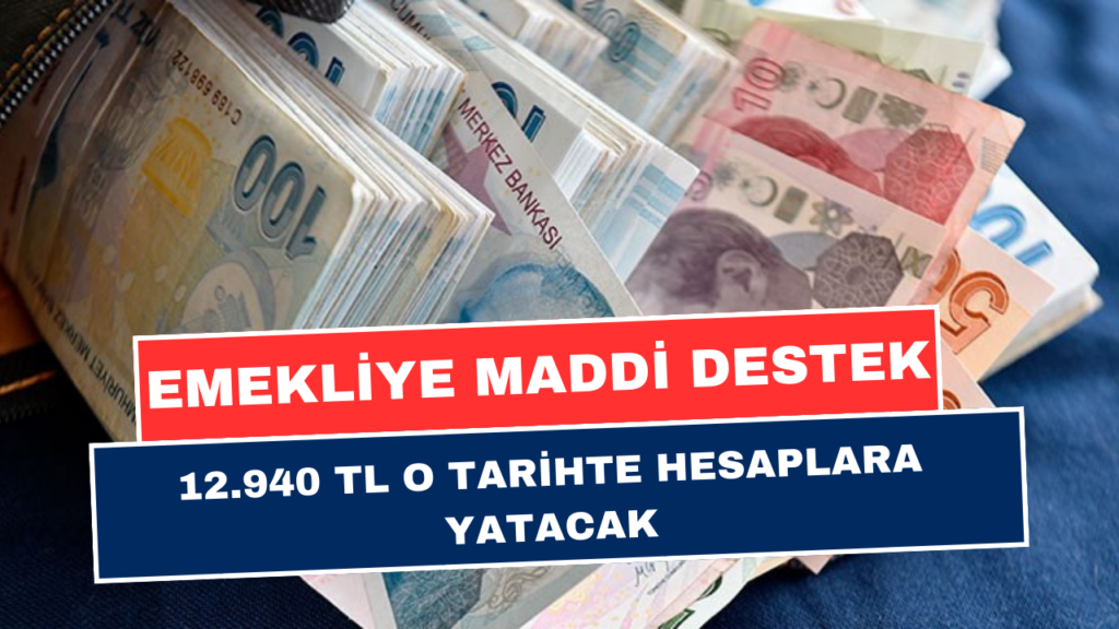 Emeklilere Yeni Dönem: Resmi Açıklama Geldi! 12.940 TL O Tarihte Hesaplara Yatacak