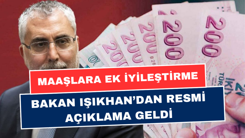 Maaşlara Ek İyileştirme Geliyor! Çalışma ve Sosyal Güvenlik Bakanlığı’ndan Resmi Açıklama Geldi