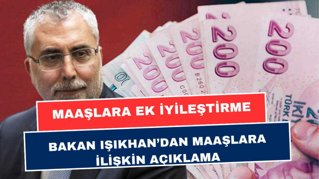 Maaşlara Ek İyileştirme! Çalışma ve Sosyal Güvenlik Bakanlığı’ndan Resmi Açıklama Geldi