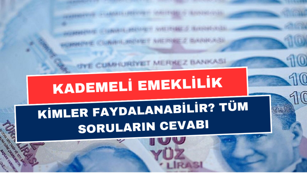 Kademeli Emeklilik Çıkacak Mı? Kademeli Emeklilik Şartları Neler? Kimler Faydalanabilir?