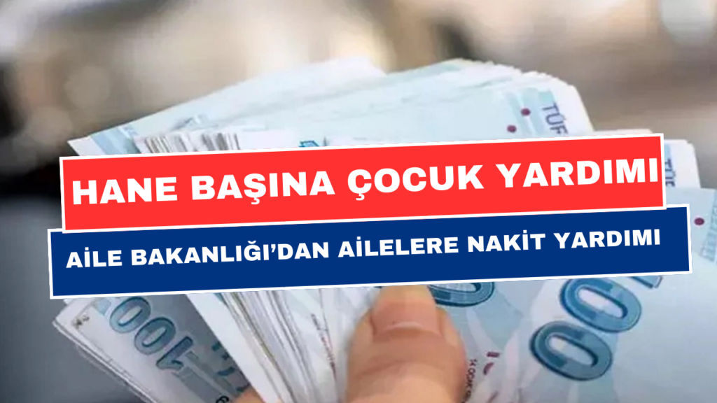 Çocuğu Olan Ailere 15.700 TL Devlet Desteği! Çalışan Çalışmayan Tüm Ailer Maddi Destek Alabilir