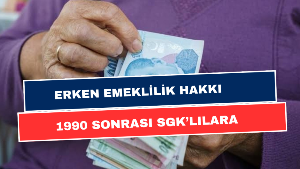 1990 Sonrası SGK’lılar İçin İlk Adım! Erken Emeklilik Tablosu Onaylandı