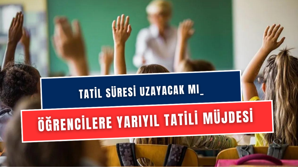 MEB'den Öğrencilere Müjde 15 Tatil Uzatılacak Mı? 15 Tatil 1 Aya Mı Tamamlanacak?