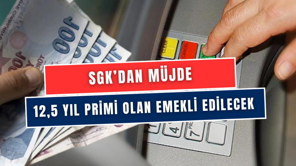 SGK, Kolay Emeklilik Formülüyle Çalışanlara Müjdeli Haber Verdi! 12,5 Yıl Primle Emeklilik Hakkı