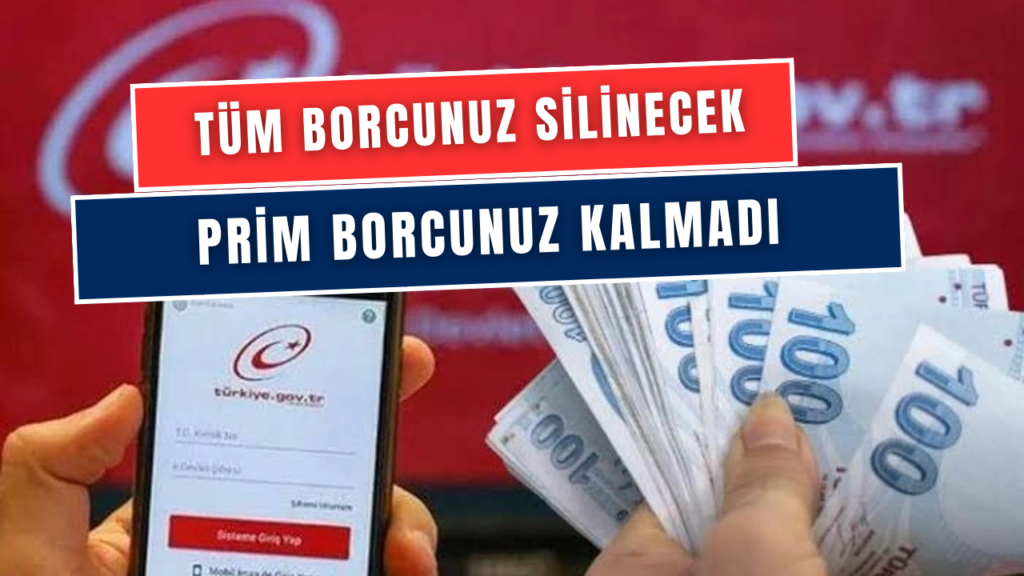 Tüm Borçlar Silinecek! E-Devlet Üzerinden Kontrol Edin! Prim Borcunuz Kalmayacak