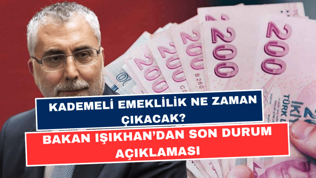 Kademeli Emeklilik Ne Zaman Çıkacak? Bakan Işıkhan'dan Son Durum Açıklaması