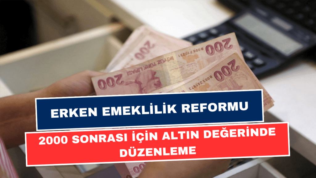 Erken Emeklilik Tablosu Yayımlandı! 1999-2000-2008 Öncesi Sonrası Emeklilik Tablosu! 2. Torba Yasa İle 50 Yaşında Emeklilik