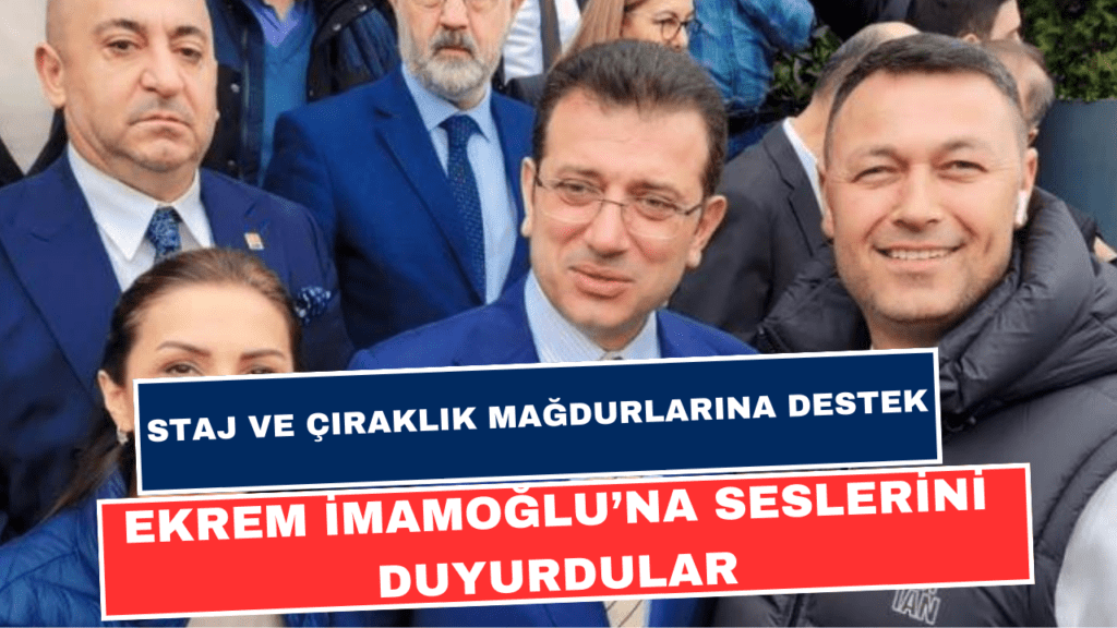 Staj ve Çıraklık Sigortası Mağdurlarına Ekrem İmamoğlu'ndan Destek